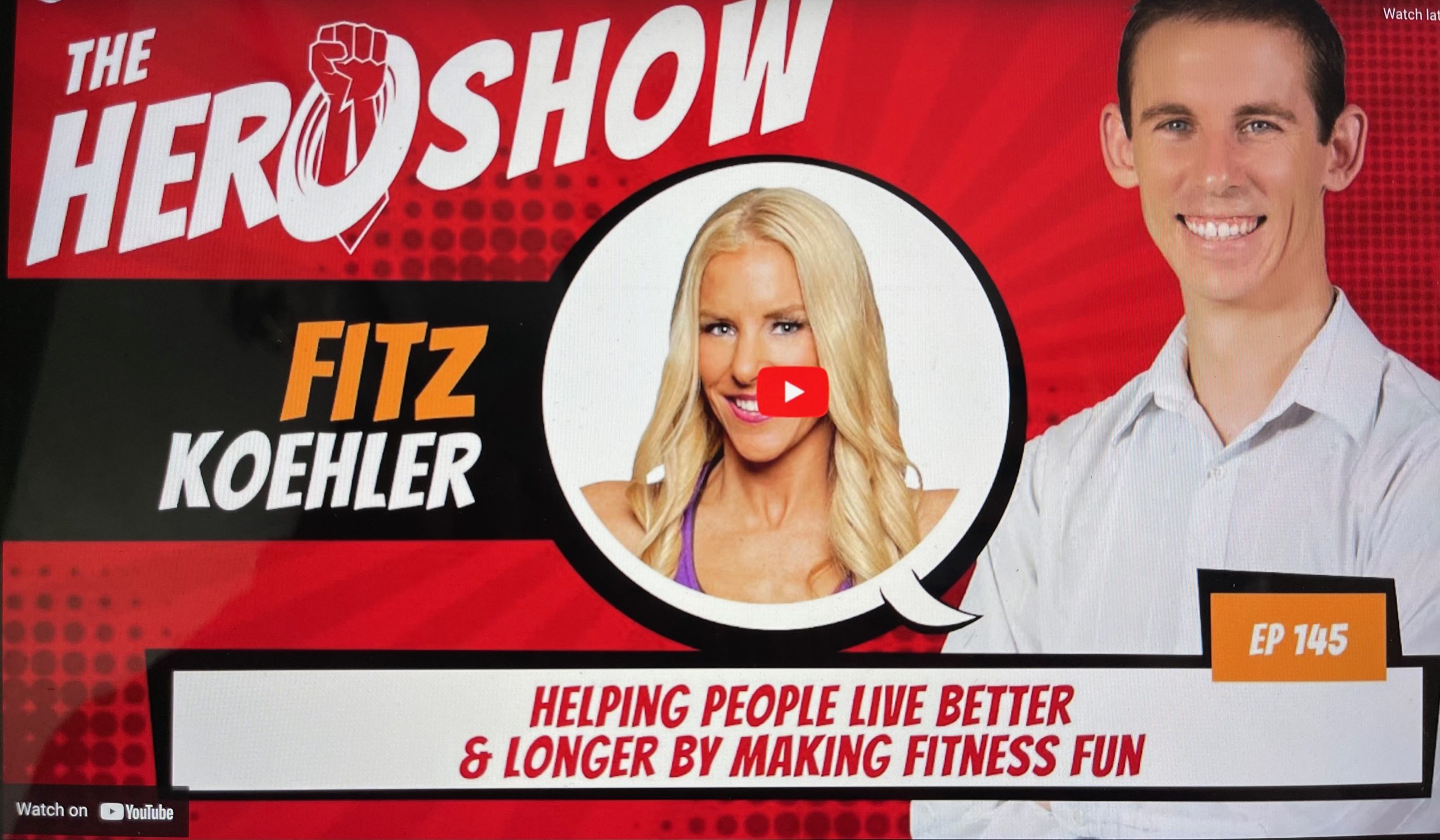 Fitz on “The Hero Show” Podcast! – Episode 145 – Helping People Live Better & Longer by Making Fitness Fun