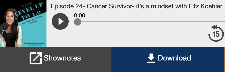 Fitz on the “Level Up To 2.0” Podcast! – Cancer Survivor – it’s a mindset!