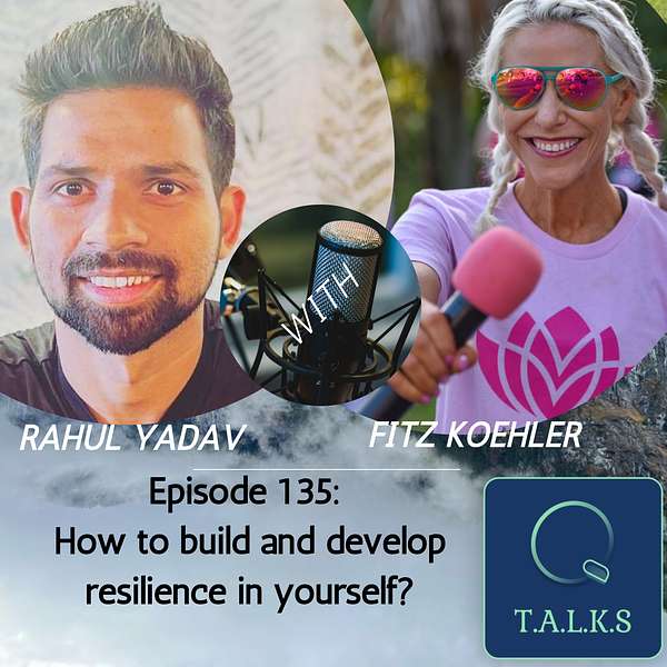 Fitz on Q-T.A.L.K.S Podcast with Rahul Yadav